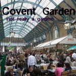 Overheard: Covent Garden in “Not A Garden” Shock