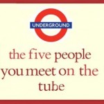 The Five People You Meet On The Tube